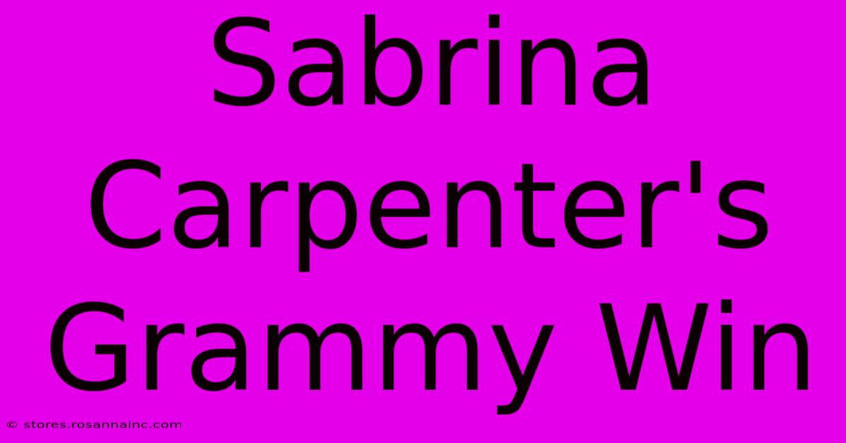 Sabrina Carpenter's Grammy Win