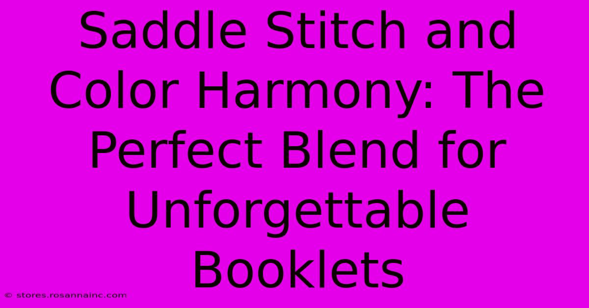 Saddle Stitch And Color Harmony: The Perfect Blend For Unforgettable Booklets