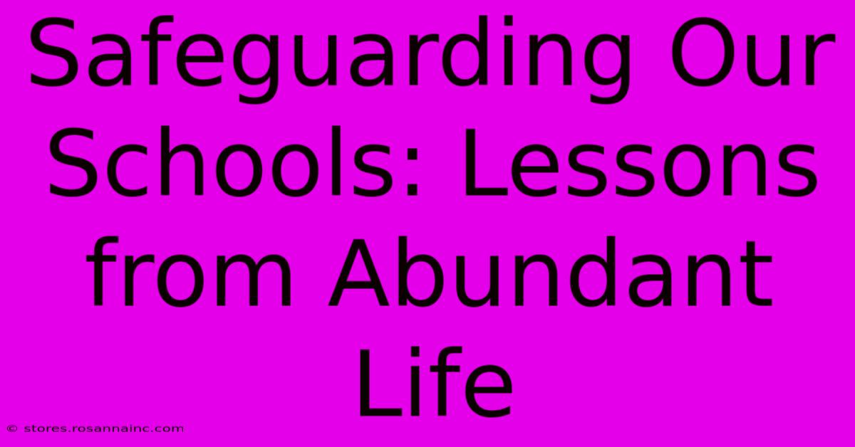 Safeguarding Our Schools: Lessons From Abundant Life