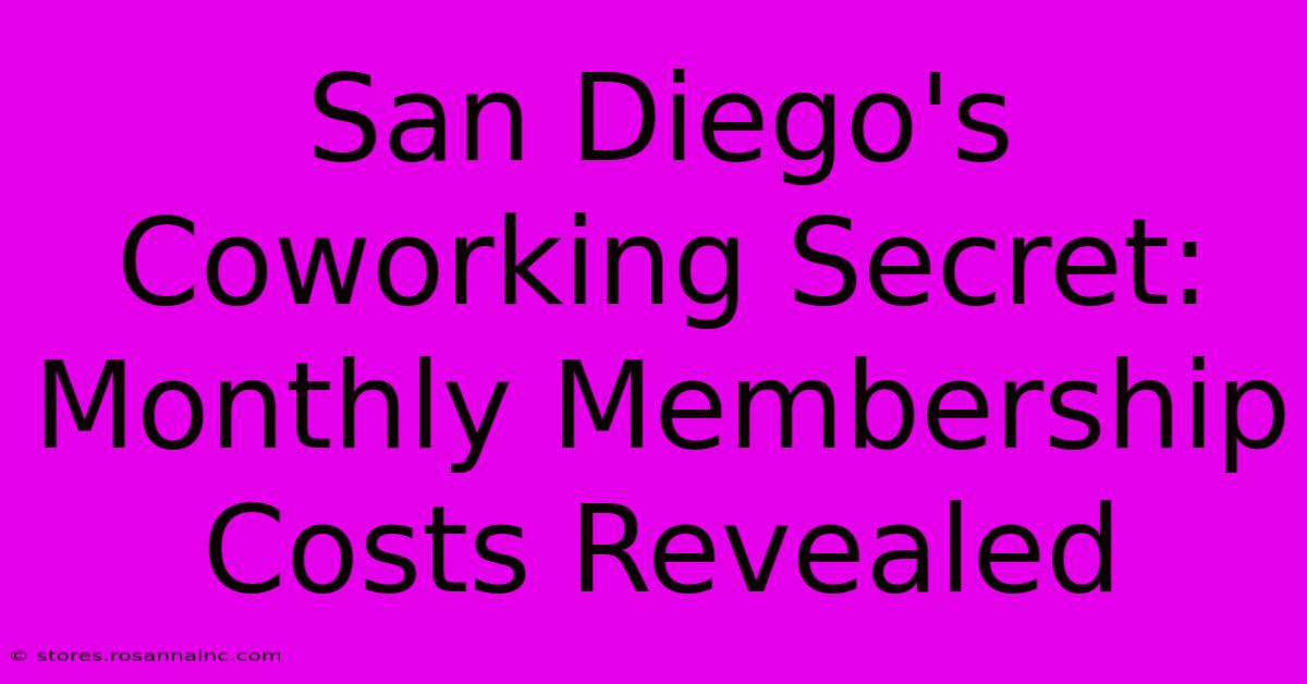 San Diego's Coworking Secret: Monthly Membership Costs Revealed