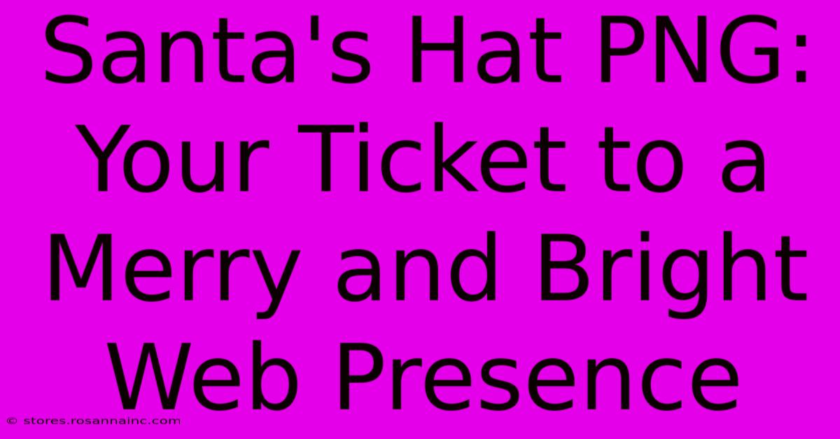 Santa's Hat PNG: Your Ticket To A Merry And Bright Web Presence