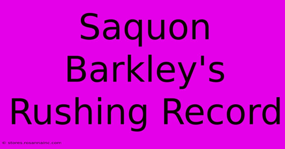 Saquon Barkley's Rushing Record