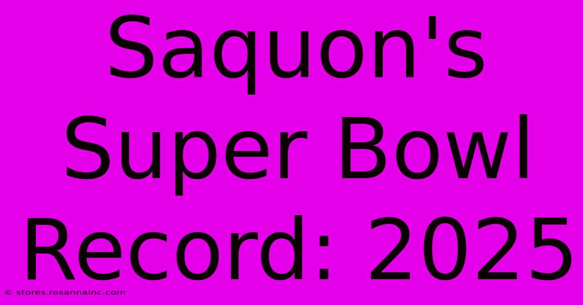 Saquon's Super Bowl Record: 2025