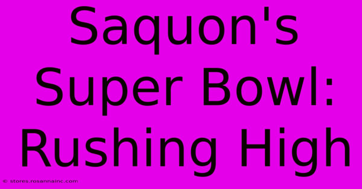 Saquon's Super Bowl: Rushing High