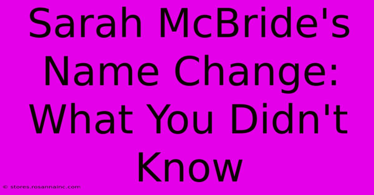 Sarah McBride's Name Change: What You Didn't Know