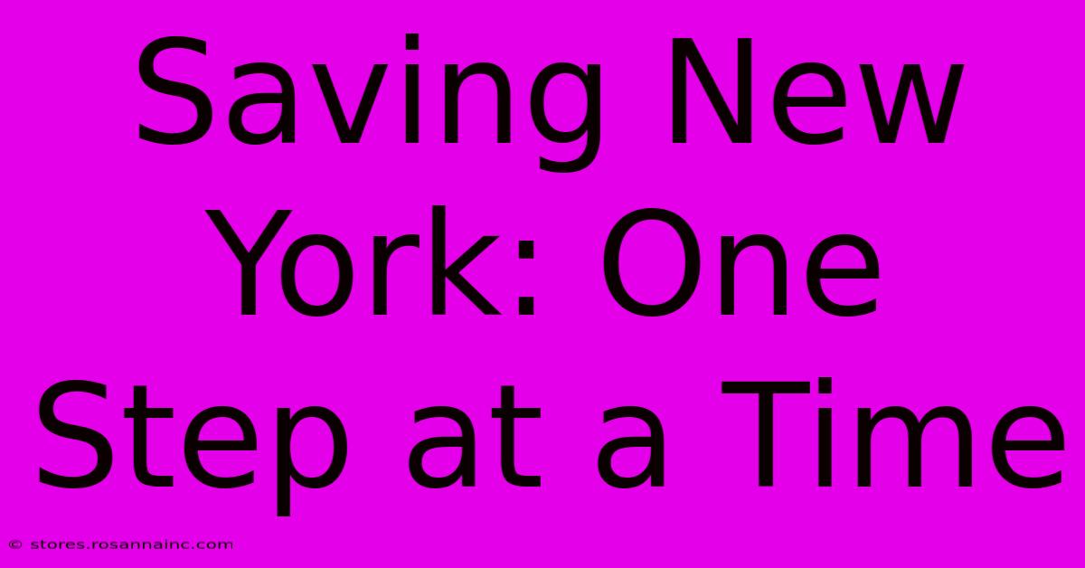 Saving New York: One Step At A Time