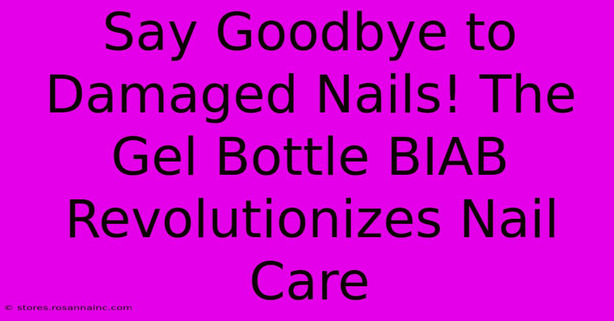 Say Goodbye To Damaged Nails! The Gel Bottle BIAB Revolutionizes Nail Care