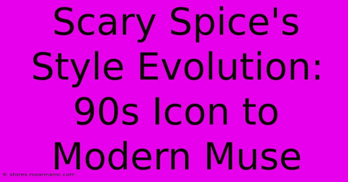 Scary Spice's Style Evolution:  90s Icon To Modern Muse