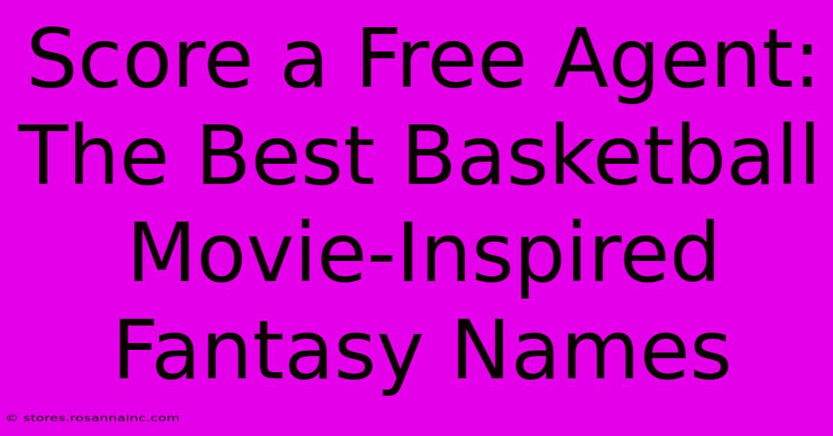 Score A Free Agent: The Best Basketball Movie-Inspired Fantasy Names