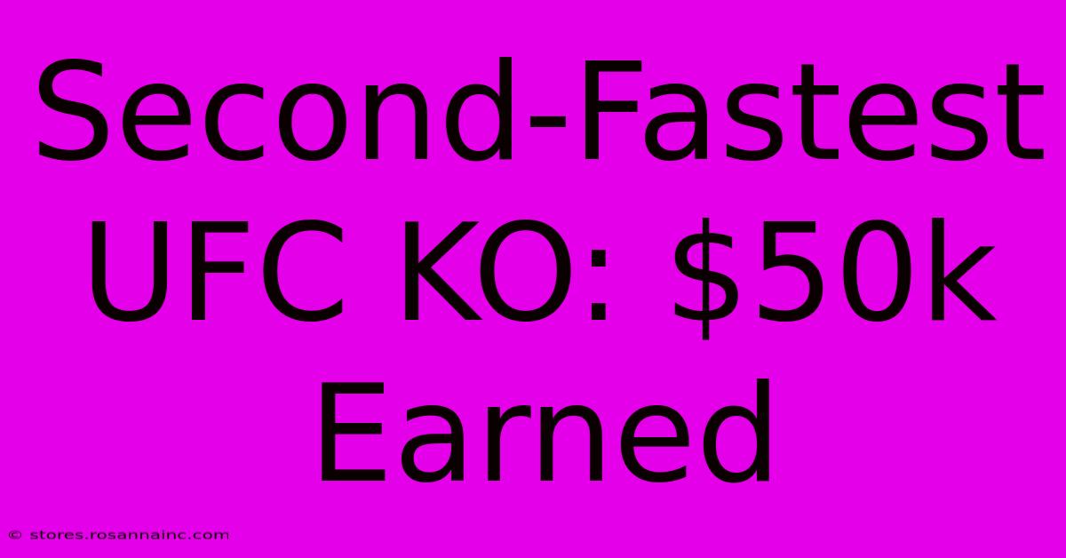 Second-Fastest UFC KO: $50k Earned