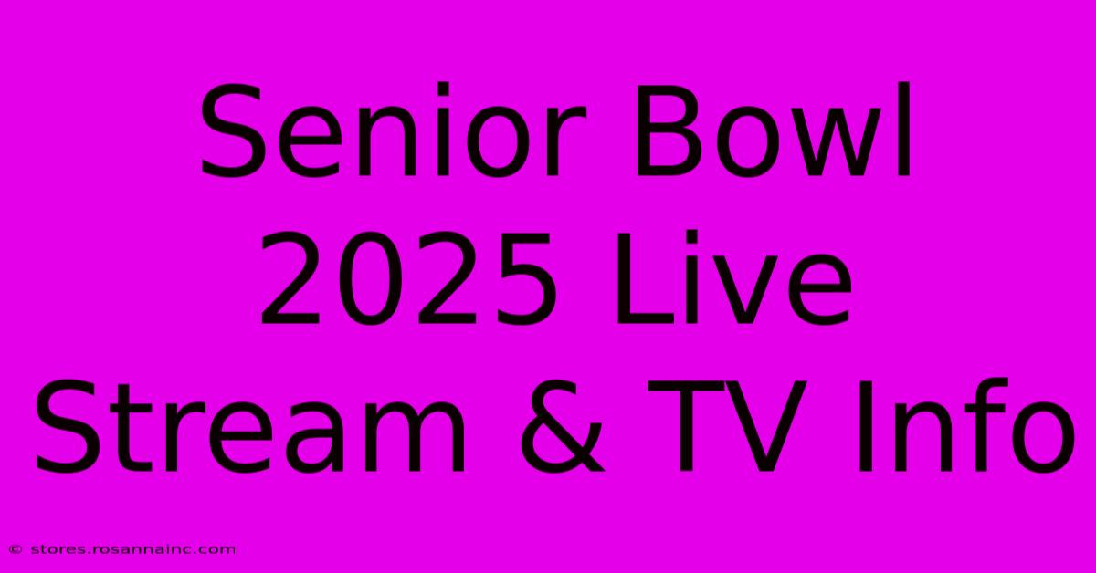 Senior Bowl 2025 Live Stream & TV Info