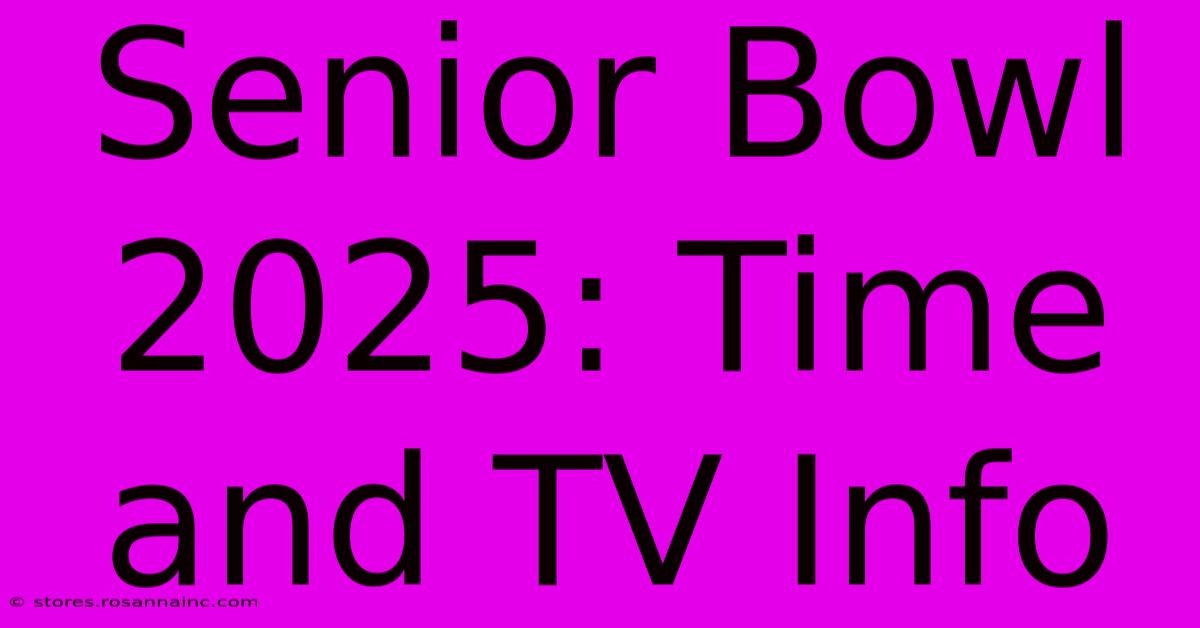 Senior Bowl 2025: Time And TV Info