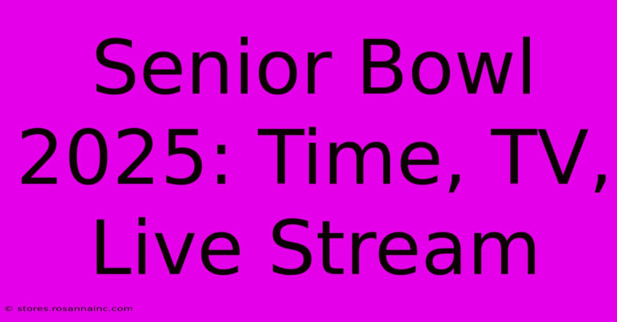 Senior Bowl 2025: Time, TV, Live Stream