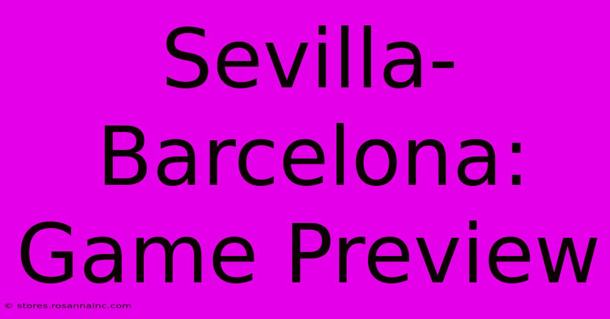 Sevilla-Barcelona: Game Preview