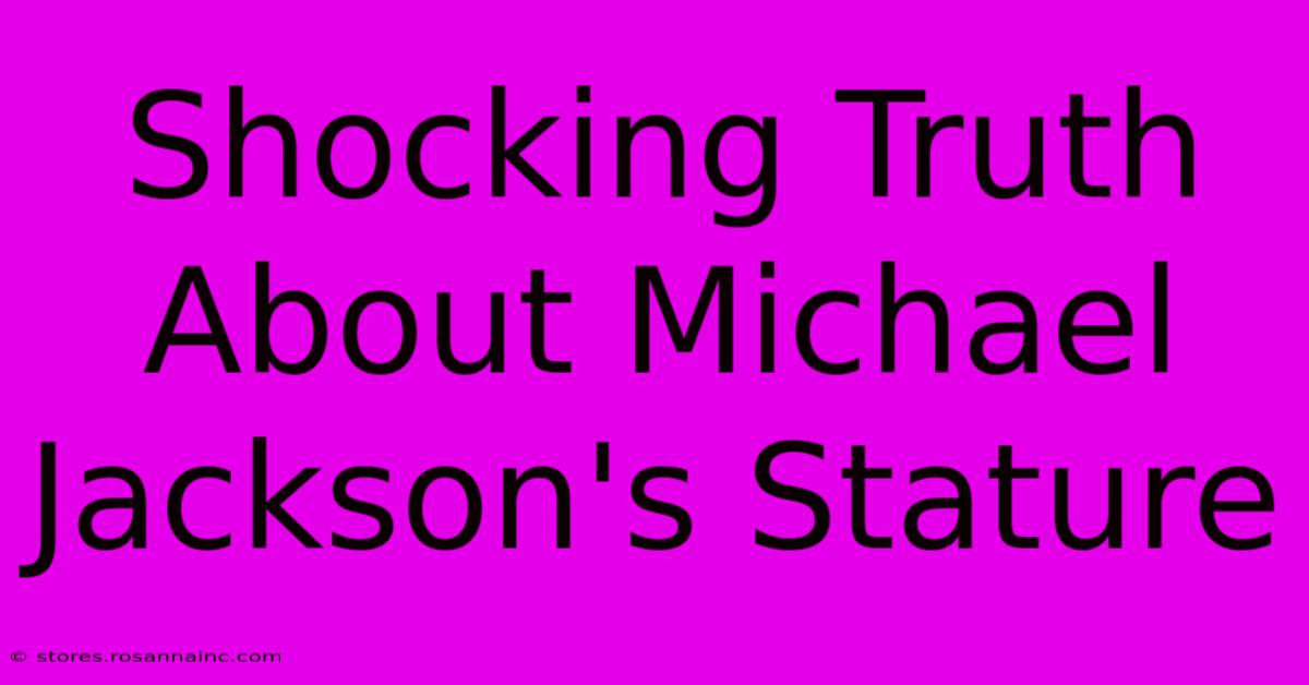 Shocking Truth About Michael Jackson's Stature