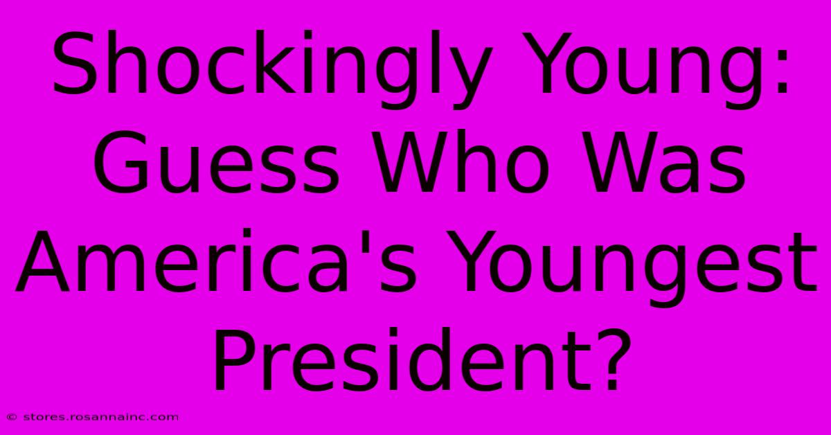 Shockingly Young: Guess Who Was America's Youngest President?