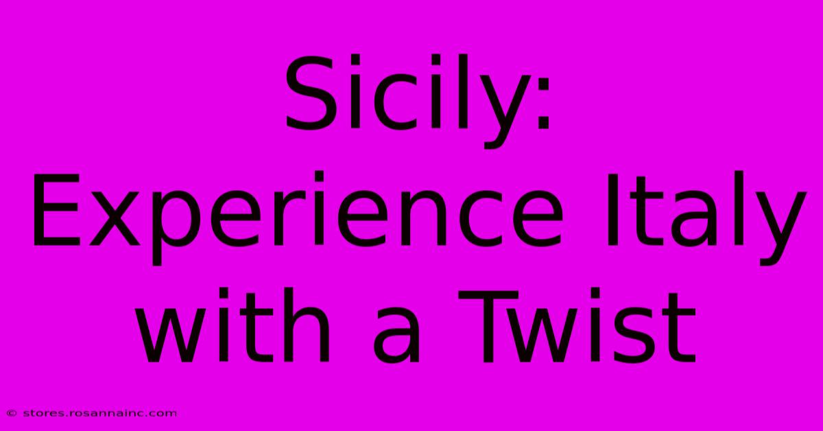 Sicily: Experience Italy With A Twist