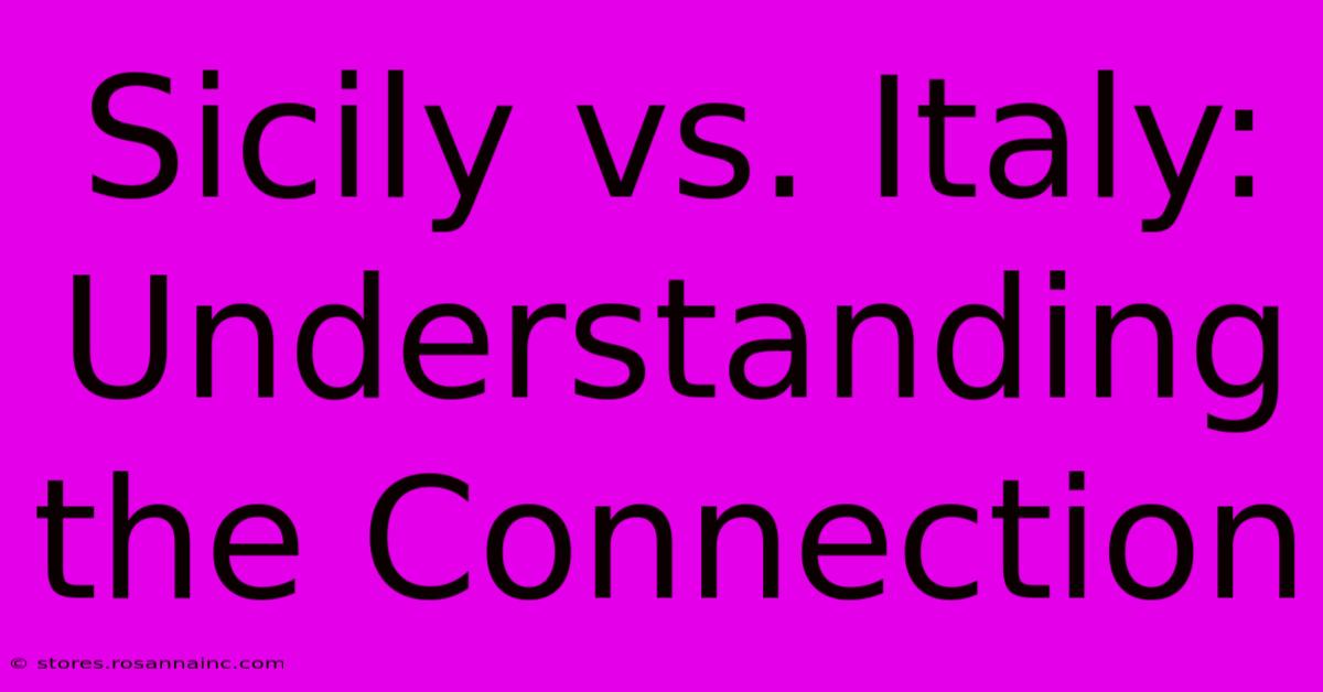 Sicily Vs. Italy: Understanding The Connection