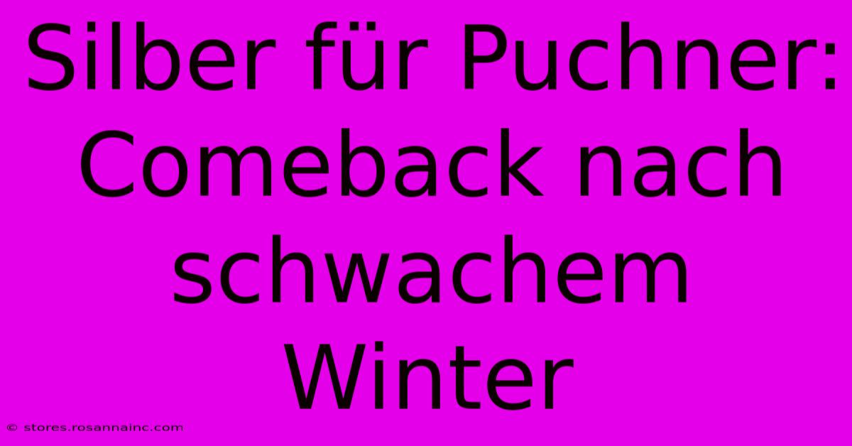 Silber Für Puchner: Comeback Nach Schwachem Winter