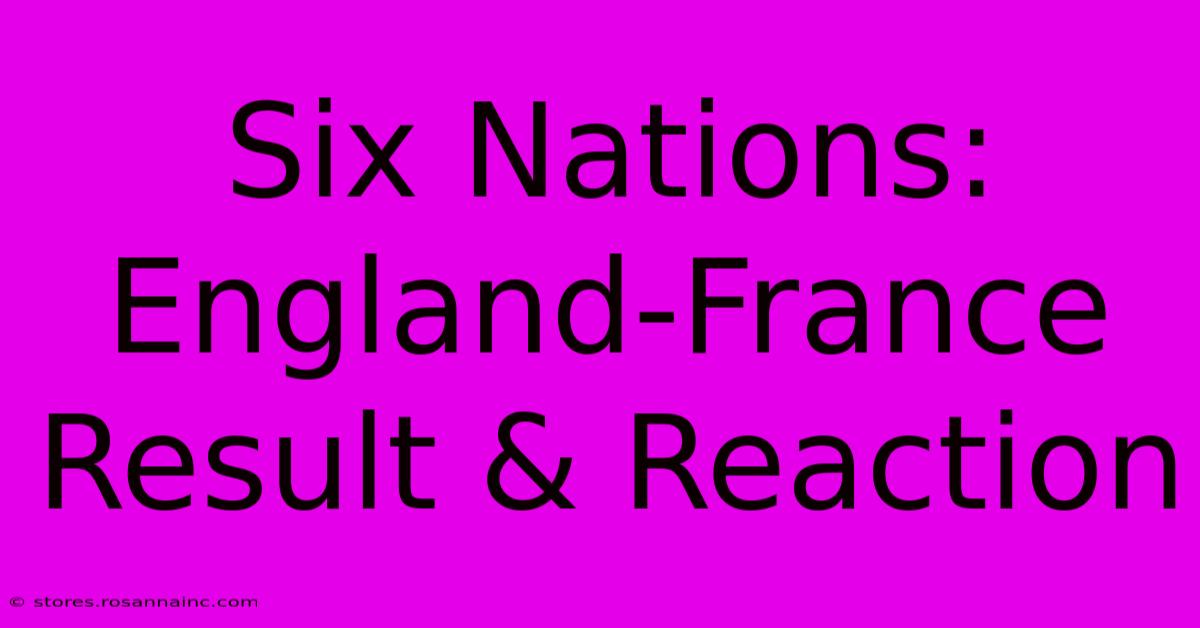 Six Nations: England-France Result & Reaction