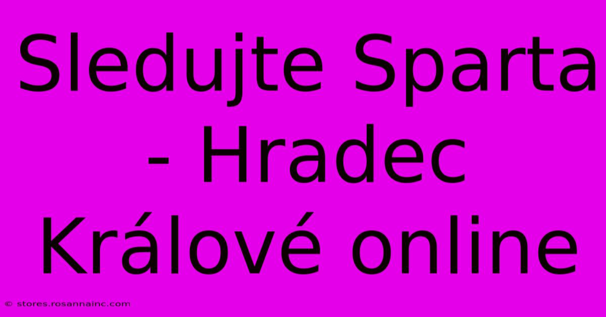 Sledujte Sparta - Hradec Králové Online