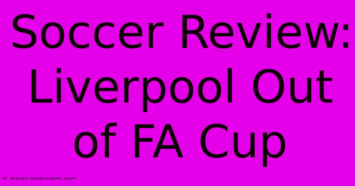 Soccer Review: Liverpool Out Of FA Cup