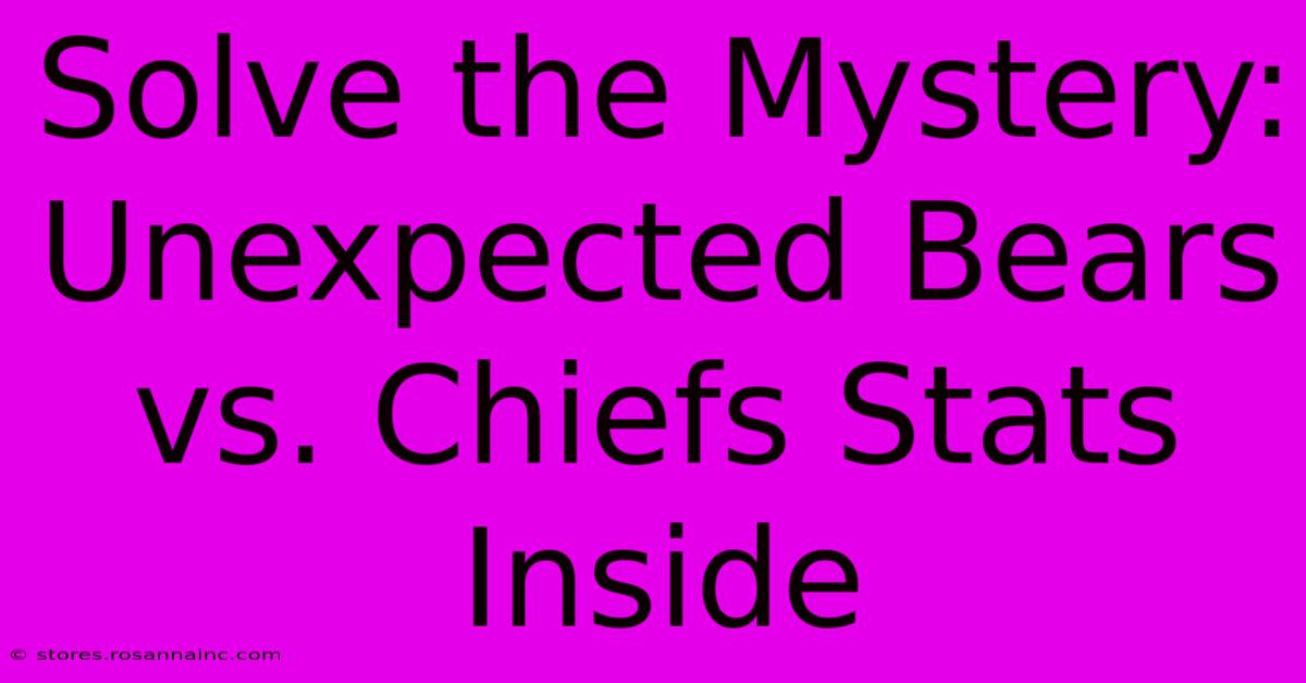 Solve The Mystery: Unexpected Bears Vs. Chiefs Stats Inside