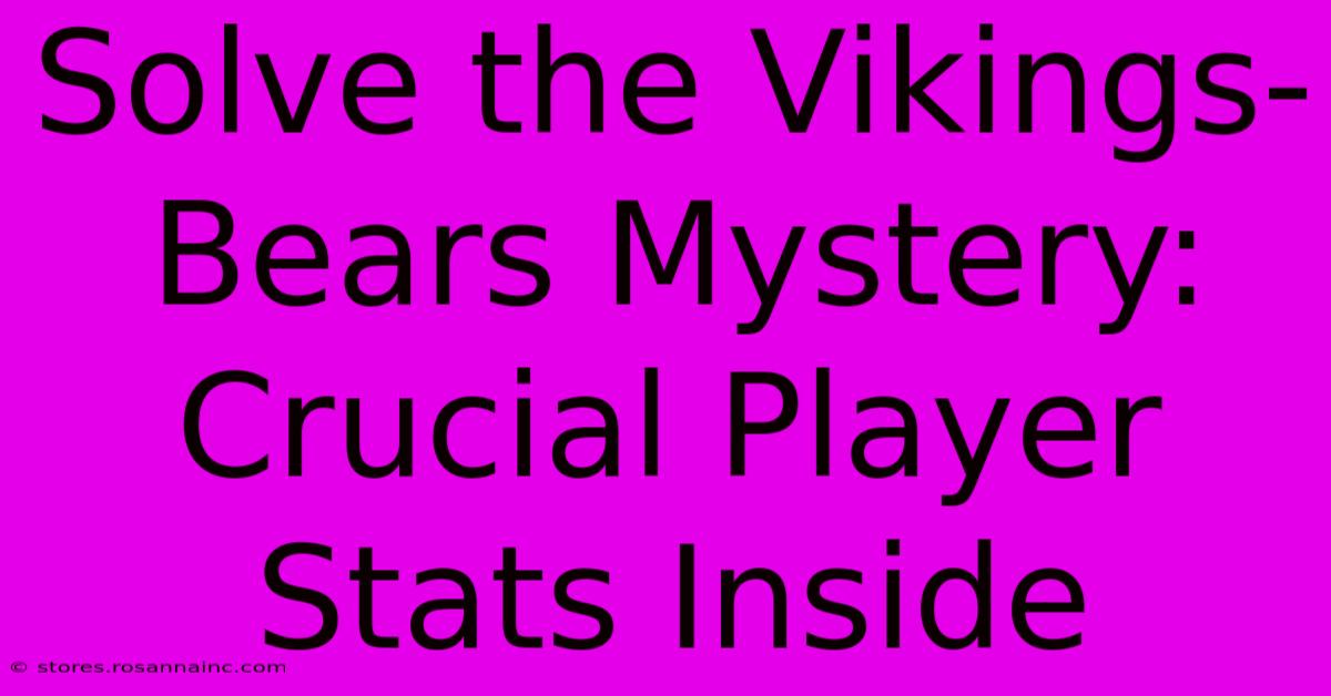 Solve The Vikings-Bears Mystery: Crucial Player Stats Inside