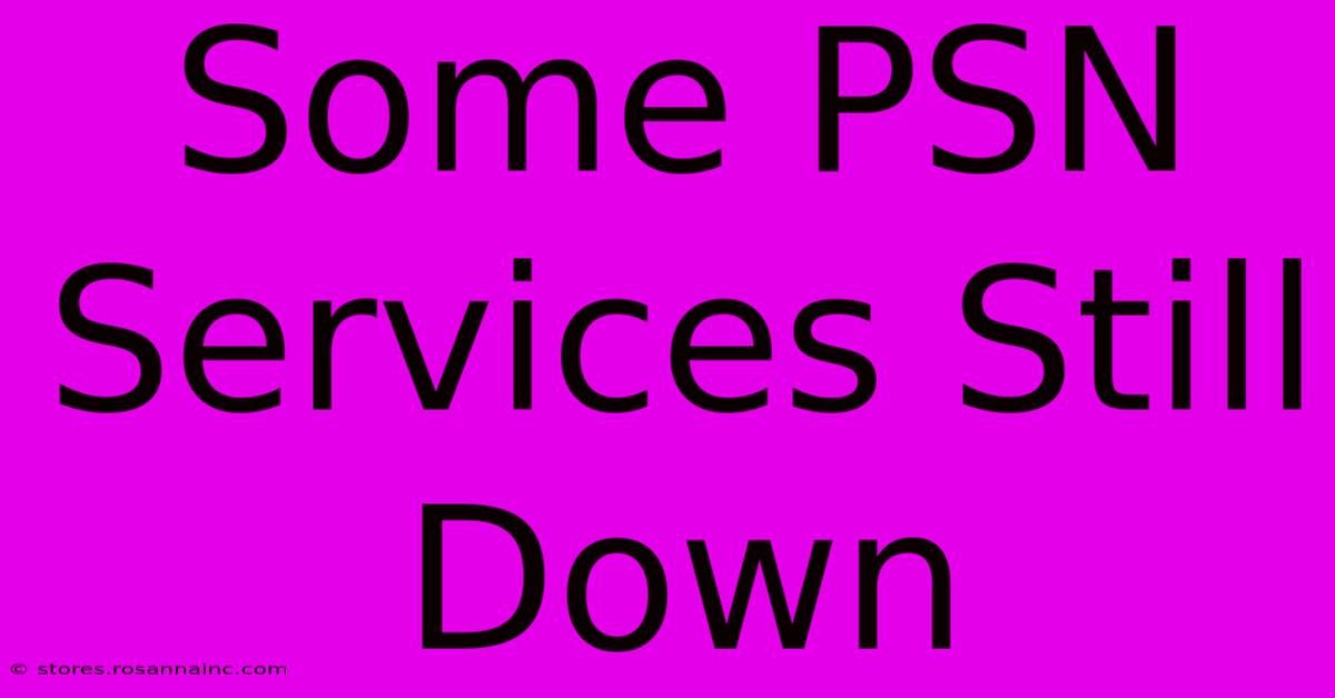 Some PSN Services Still Down