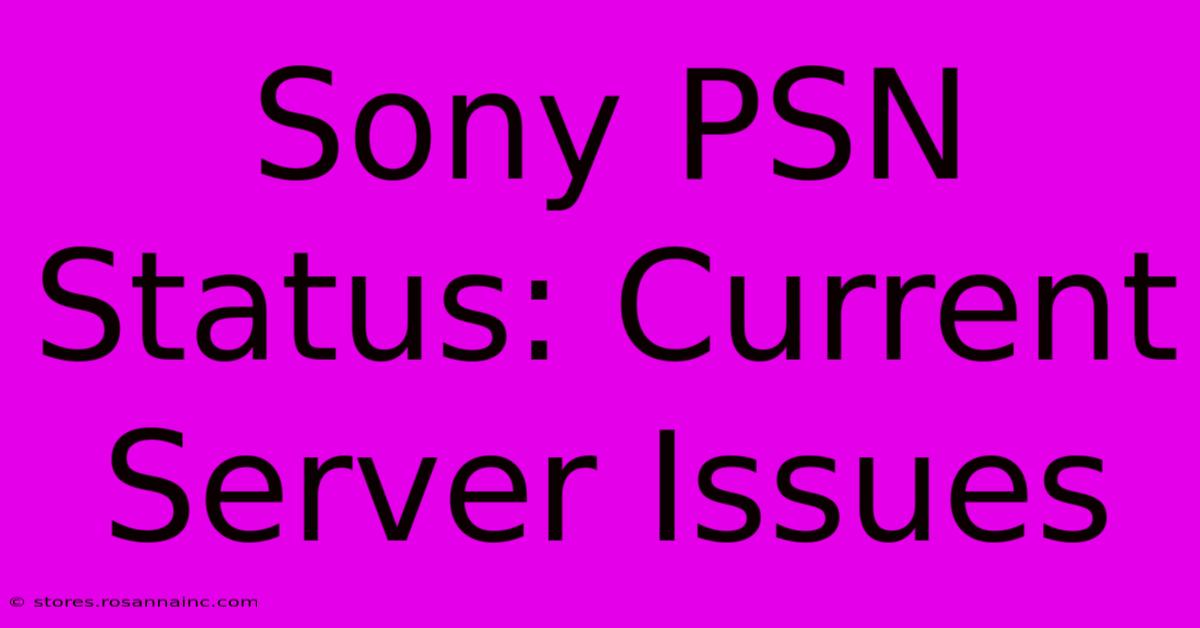 Sony PSN Status: Current Server Issues