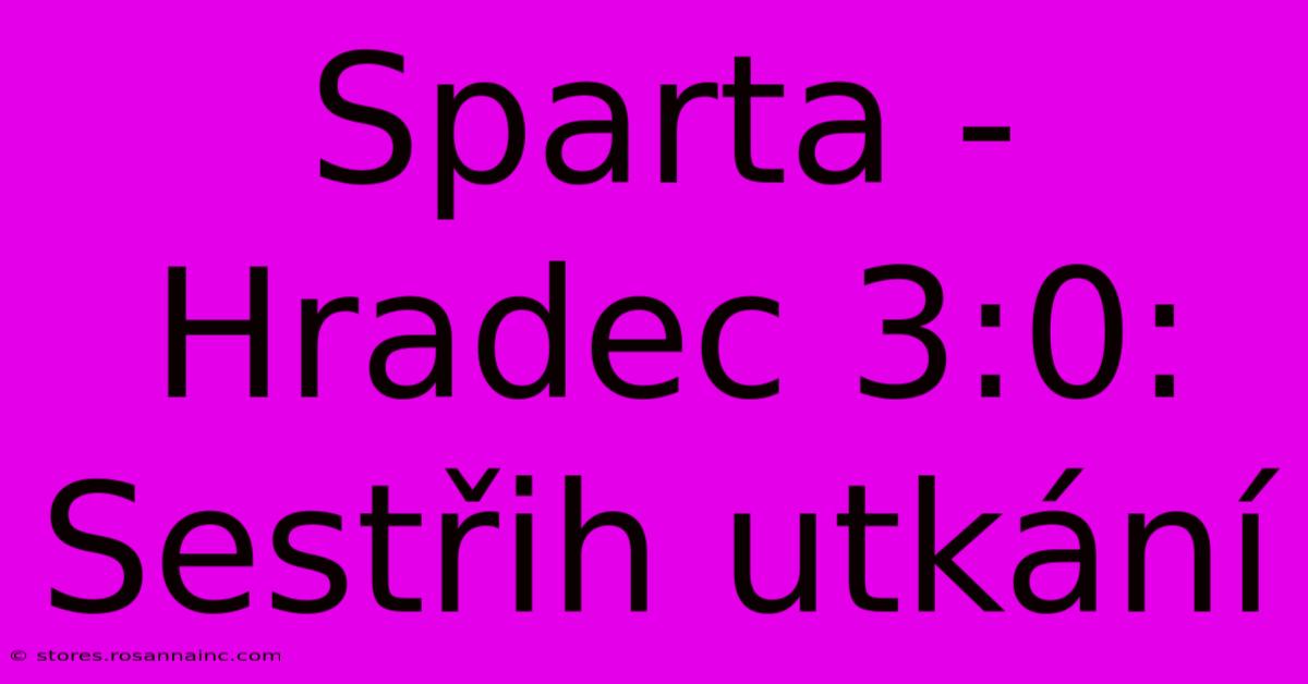 Sparta - Hradec 3:0: Sestřih Utkání