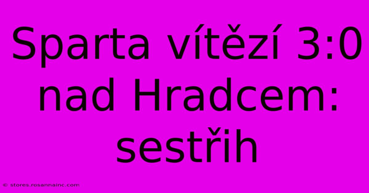 Sparta Vítězí 3:0 Nad Hradcem: Sestřih