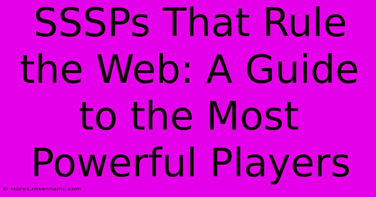 SSSPs That Rule The Web: A Guide To The Most Powerful Players