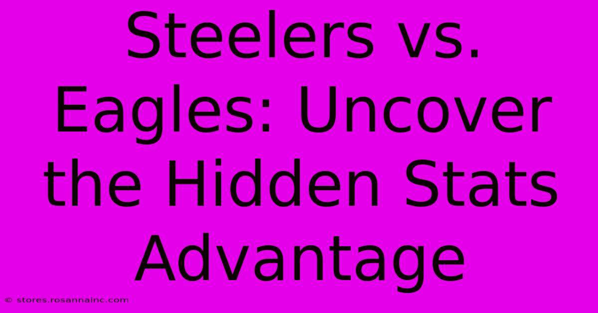 Steelers Vs. Eagles: Uncover The Hidden Stats Advantage