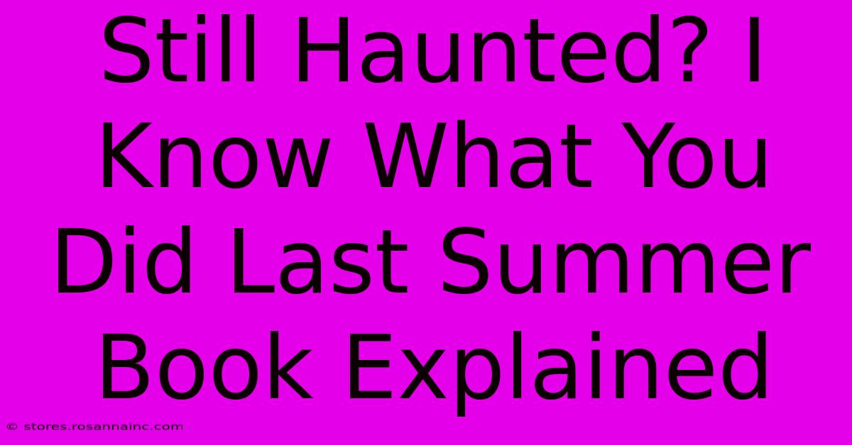 Still Haunted? I Know What You Did Last Summer Book Explained