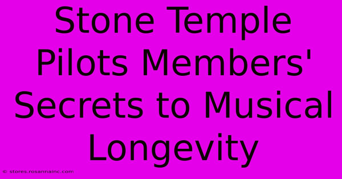 Stone Temple Pilots Members' Secrets To Musical Longevity