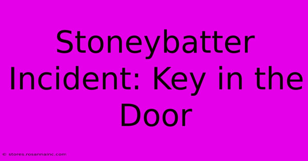 Stoneybatter Incident: Key In The Door