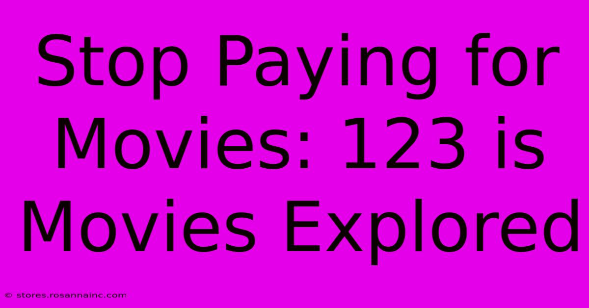 Stop Paying For Movies: 123 Is Movies Explored