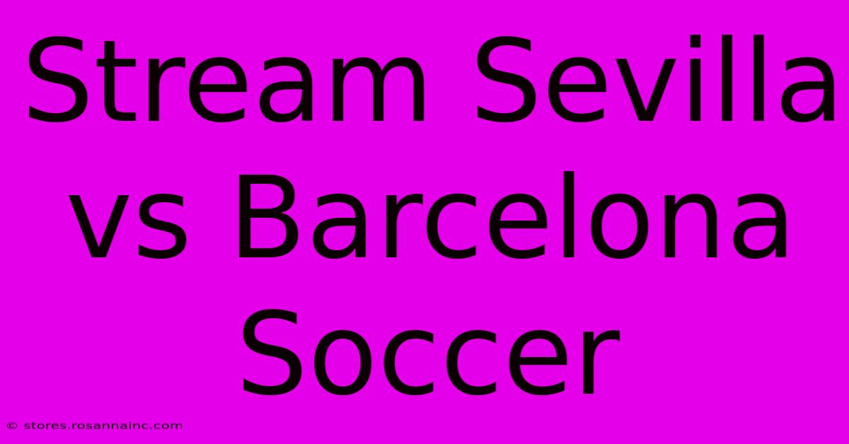 Stream Sevilla Vs Barcelona Soccer