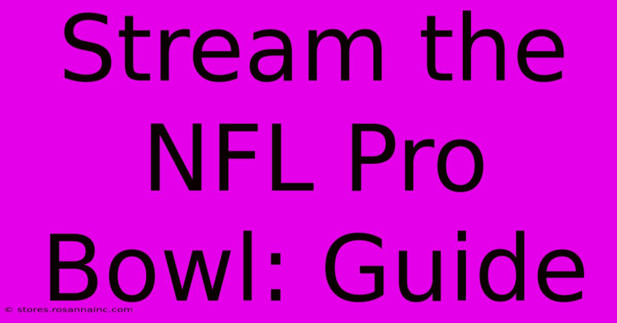 Stream The NFL Pro Bowl: Guide