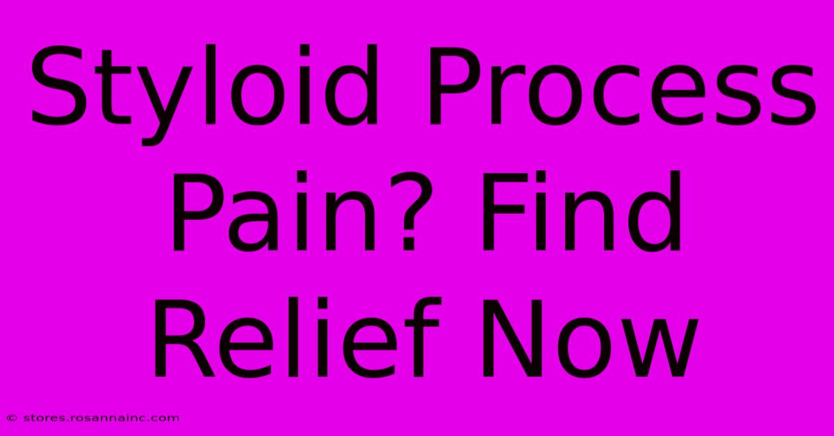 Styloid Process Pain? Find Relief Now