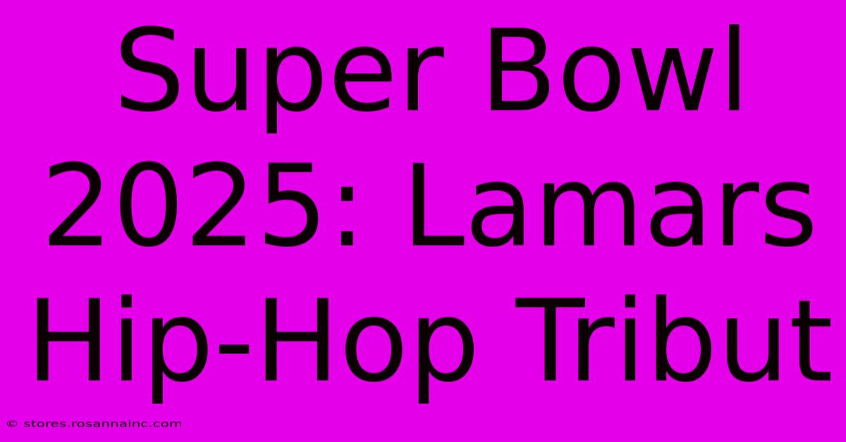 Super Bowl 2025: Lamars Hip-Hop Tribut