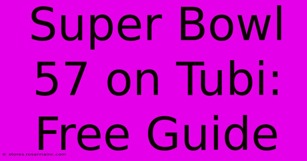 Super Bowl 57 On Tubi: Free Guide