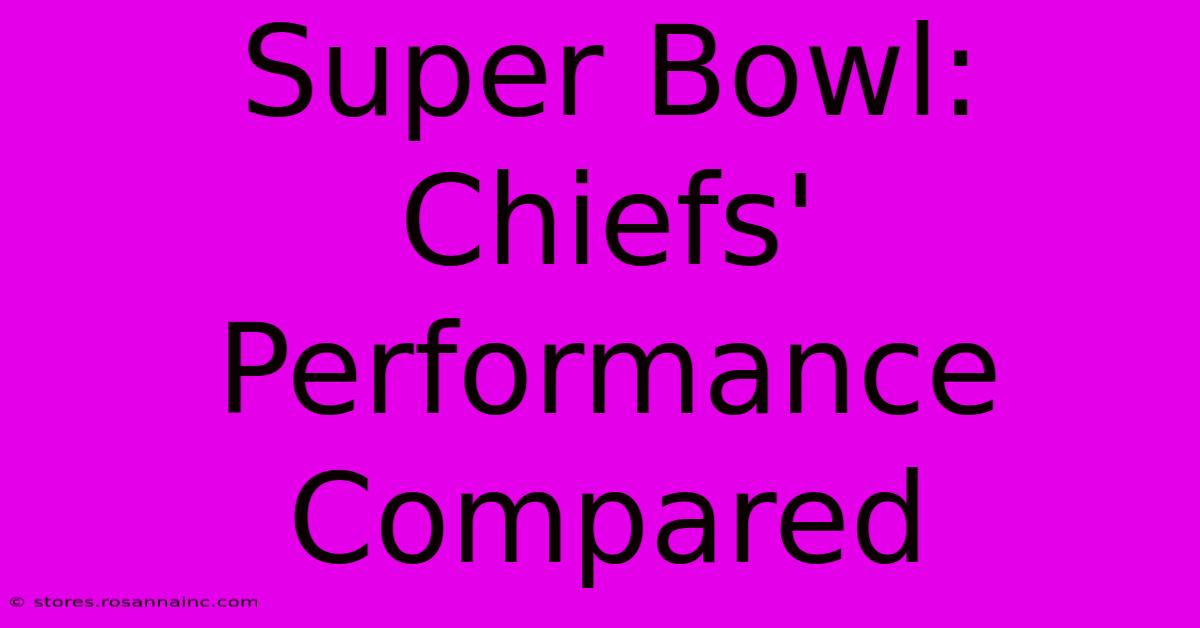 Super Bowl: Chiefs' Performance Compared