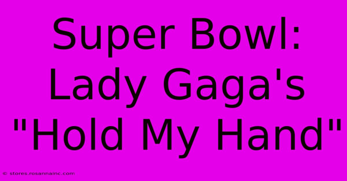 Super Bowl: Lady Gaga's 