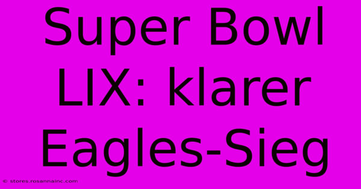 Super Bowl LIX: Klarer Eagles-Sieg