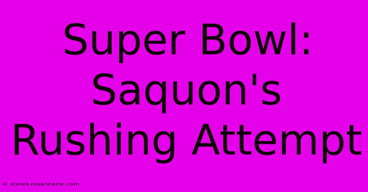 Super Bowl: Saquon's Rushing Attempt