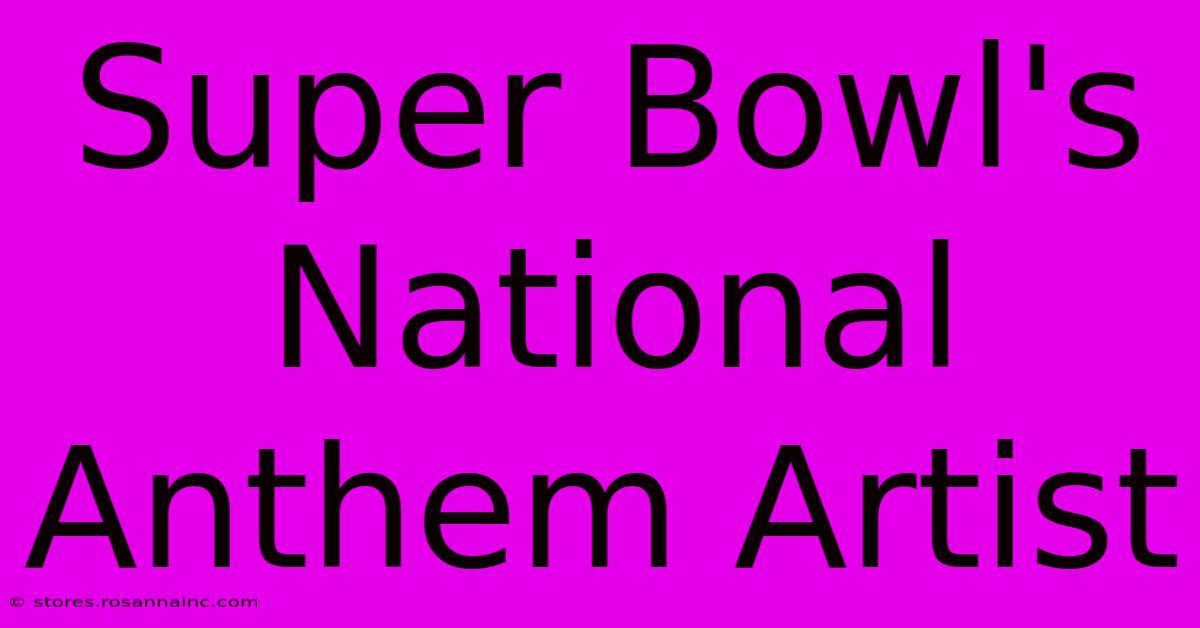 Super Bowl's National Anthem Artist