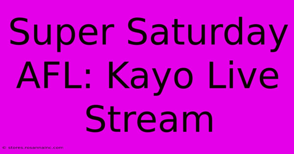 Super Saturday AFL: Kayo Live Stream