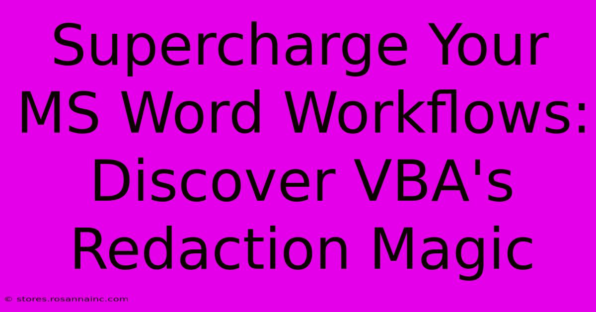 Supercharge Your MS Word Workflows: Discover VBA's Redaction Magic